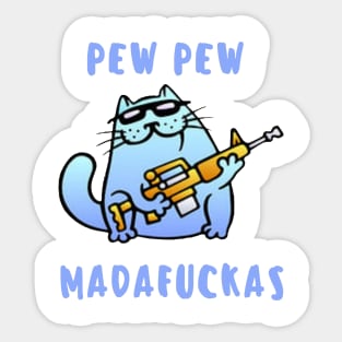 Pew Pew Madafuckas Sticker